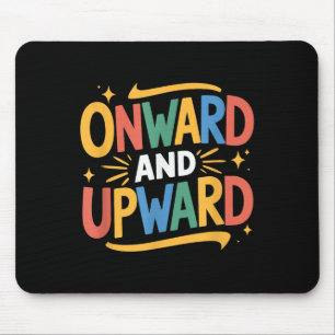 Empowering Inspirational Quotes, Onward And Upward Mouse Mat