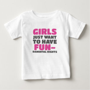 Empowerment Girls Want To Have Fundamental Rights Baby T-Shirt