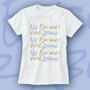 Empowerment No Excuse for Abuse by Tanya Lumere T-Shirt