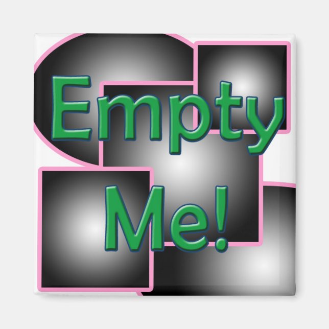 Empty Me! Magnet (Front)