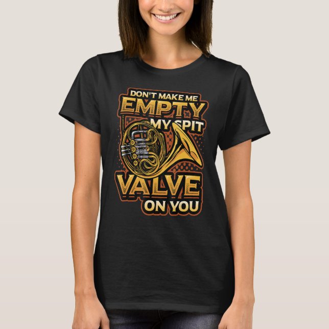 Empty My Spit Value French Horn T-Shirt (Front)