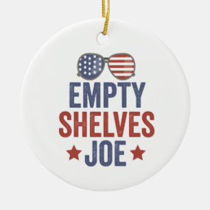 Empty Shelves Joe Funyy Conservative Anti Liberal Ceramic Tree Decoration