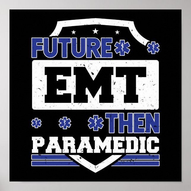 EMS Emergency Future EMT Then Paramedic Student Poster (Front)