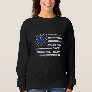 Ems Emt Paramedic Husband Daddy Protector Hero Fat Sweatshirt