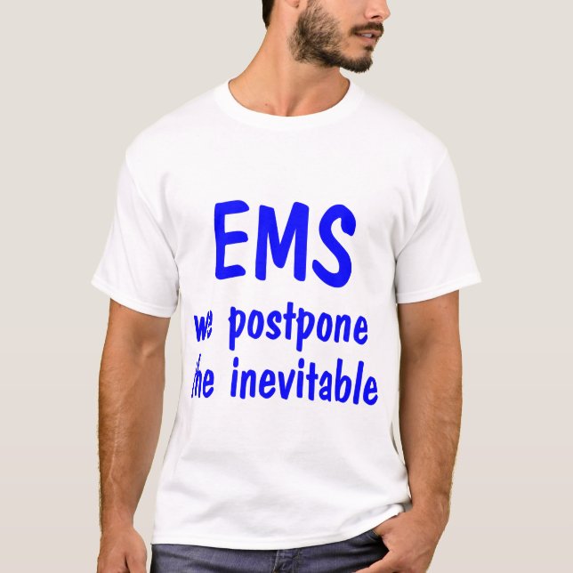 EMS-We Postpone The Inevitable, Shirt (Front)