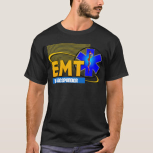 EMT 1ST RESPONDER EMERGENCY MEDICAL TECHNICIAN T-Shirt