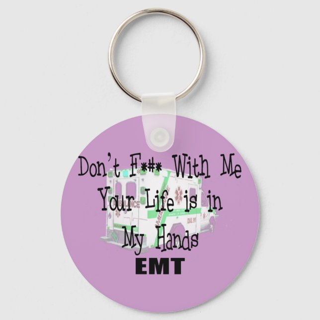 EMT "Don't F--- With Me" Funny T-shirts/Gifts Key Ring (Front)