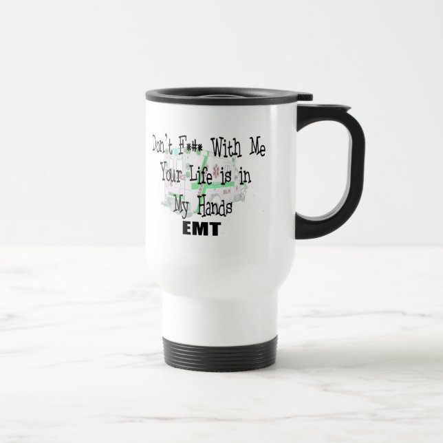 EMT "Don't F--- With Me" Funny T-shirts/Gifts Travel Mug (Right)
