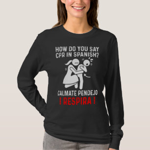 Emt Ems First Aid Training Instructor Cpr In Spani T-Shirt