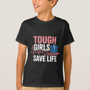 Emt Ems Paramedic Amr Girl Female Tough Girls Save T-Shirt