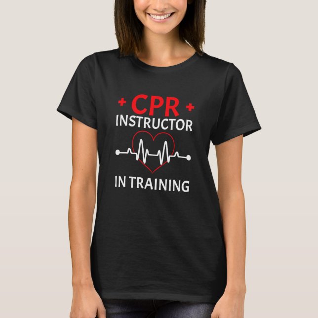 EMT Medic Certified CPR Instructor 2 T-Shirt (Front)