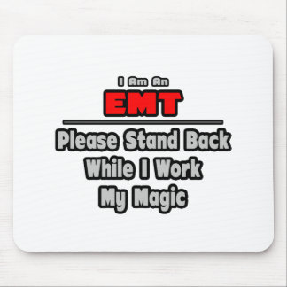 EMT ... Stand Back ... Work My Magic Mouse Mat
