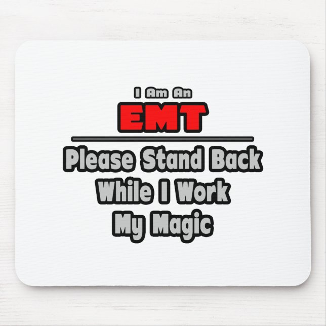 EMT ... Stand Back ... Work My Magic Mouse Mat (Front)