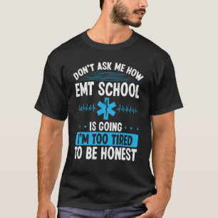 EMT Student Emergency Technician EMS Week Paramedi T-Shirt