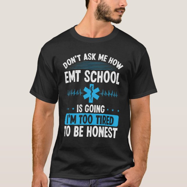EMT Student Emergency Technician EMS Week Paramedi T-Shirt (Front)