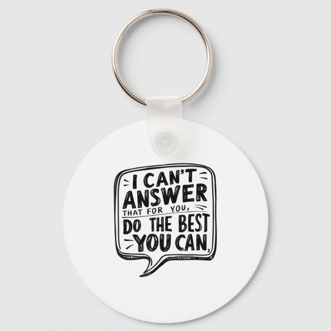 Emwer Your Effort i Can't Answer That For You Wome Key Ring (Front)