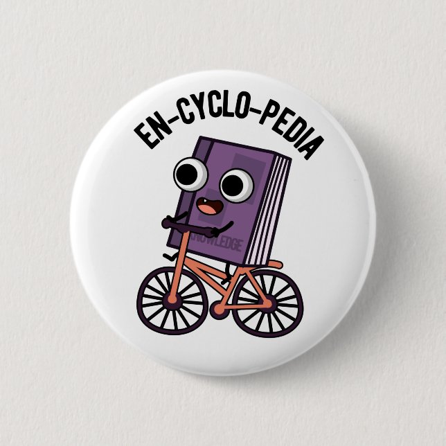 En-cyclo-Pedia Funny Encyclopaedia Pun  6 Cm Round Badge (Front)