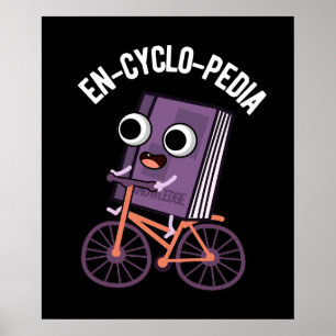 En-cyclo-Pedia Funny Encyclopaedia Pun Dark BG Poster