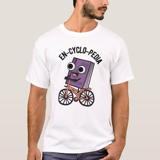 En-cyclo-Pedia Funny Encyclopaedia Pun  T-Shirt (Front)