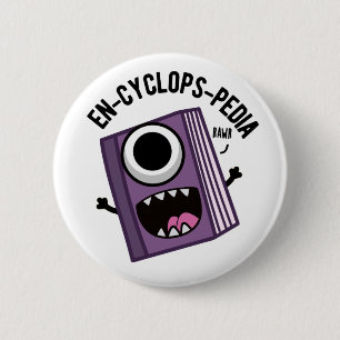 En-cyclops-pedia Funny Encyclopaedia Pun 6 Cm Round Badge