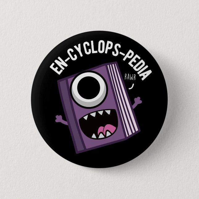 En-cyclops-pedia Funny Encyclopaedia Pun Dark BG 6 Cm Round Badge (Front)