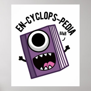 En-cyclops-pedia Funny Encyclopaedia Pun  Poster