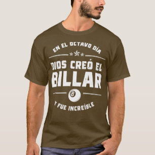 En el octavo da Dios cre el Billar T-Shirt