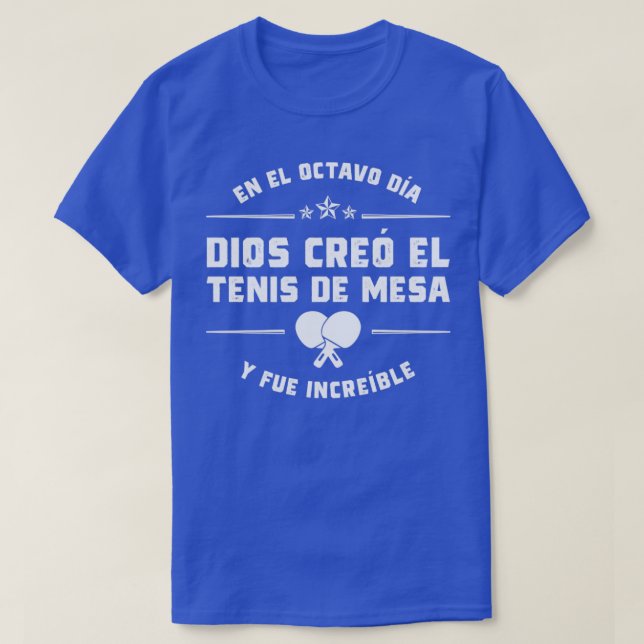 En el octavo da Dios cre Tenis de Mesa T-Shirt (Design Front)