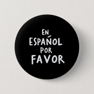 En Espanol Por Favour Spanish Teacher 1 6 Cm Round Badge