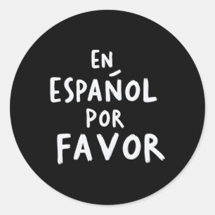 En Espanol Por Favour Spanish Teacher 1 Classic Round Sticker
