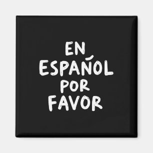 En Espanol Por Favour Spanish Teacher 4 Magnet