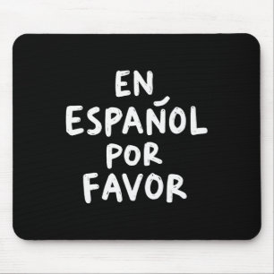 En Espanol Por Favour Spanish Teacher 4 Mouse Mat