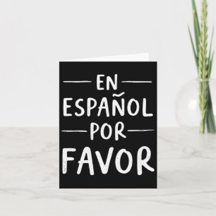 En Espanol Por Favour Spanish Teacher  Card