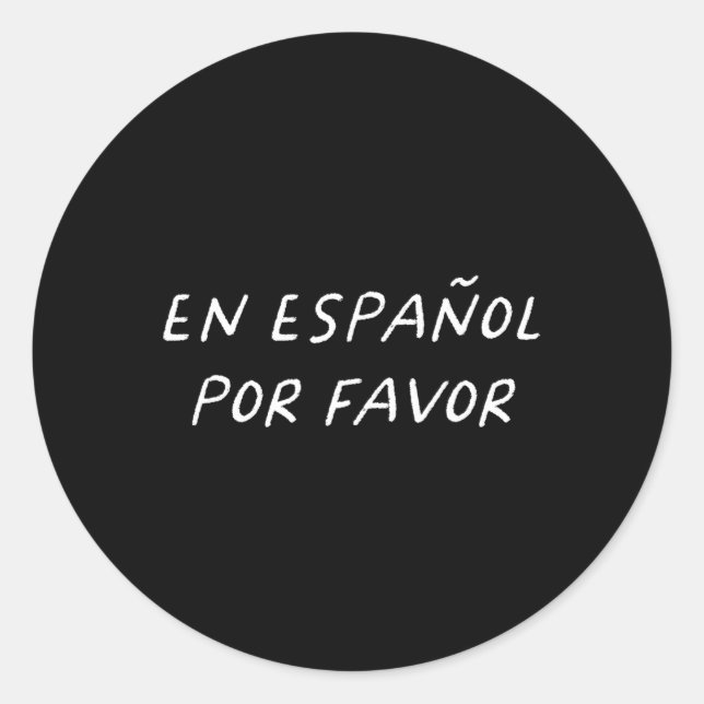 En Español Por Favour Spanish Teacher Fun Back To  Classic Round Sticker (Front)