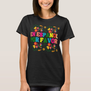 En Español Por Favour , Spanish Teacher Gift Maest T-Shirt