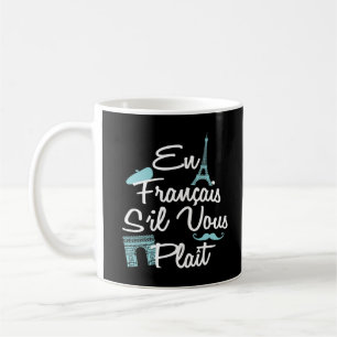 En Francais S'il Vous Plait - French Language Coffee Mug