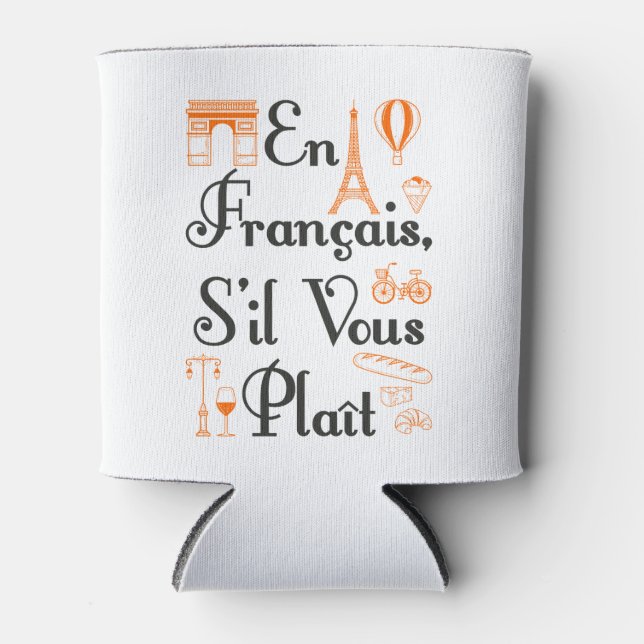 En Francais S'il Vous Plait French Teacher Student Can Cooler (Front)