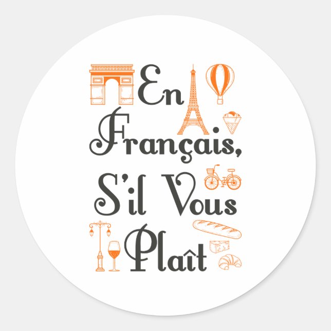 En Francais S'il Vous Plait French Teacher Student Classic Round Sticker (Front)