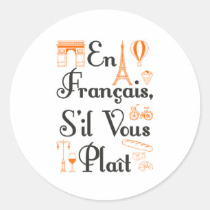 En Francais S'il Vous Plait French Teacher Student Classic Round Sticker