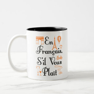 En Francais S'il Vous Plait French Teacher Student Two-Tone Coffee Mug