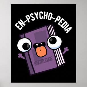 En-psycho-pedia Funny Encyclopaedia Pun Dark BG Poster