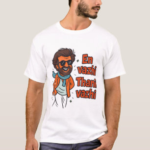 "En Vazhi Thani Vazhi" Tamil Rajinikanth Quote  T-Shirt