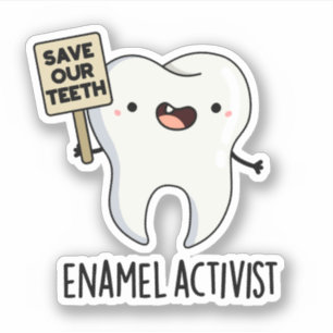 Enamel Activist Funny Dental Tooth Pun