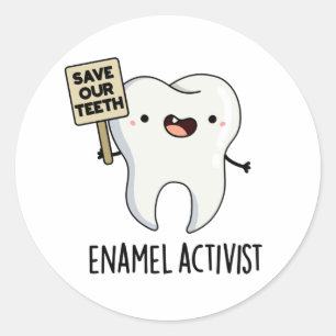 Enamel Activist Funny Dental Tooth Pun  Classic Round Sticker