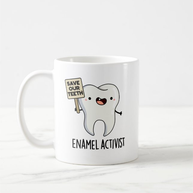 Enamel Activist Funny Dental Tooth Pun  Coffee Mug (Left)