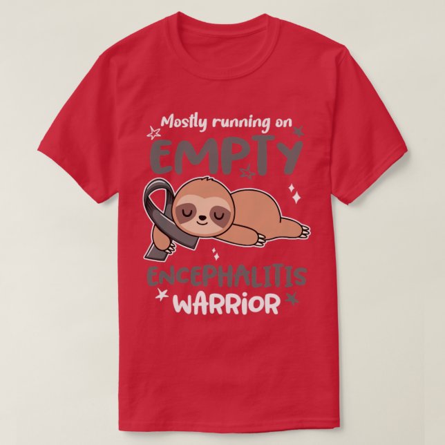 Encephalitis Awareness Mostly Running On Empty Enc T-Shirt (Design Front)