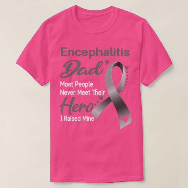 Encephalitis Dad Most People Never Meet Their Hero T-Shirt (Design Front)