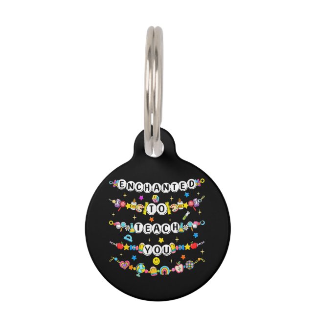 Enchanted to Teach You Teacher Funny  Pet Tag (Front)