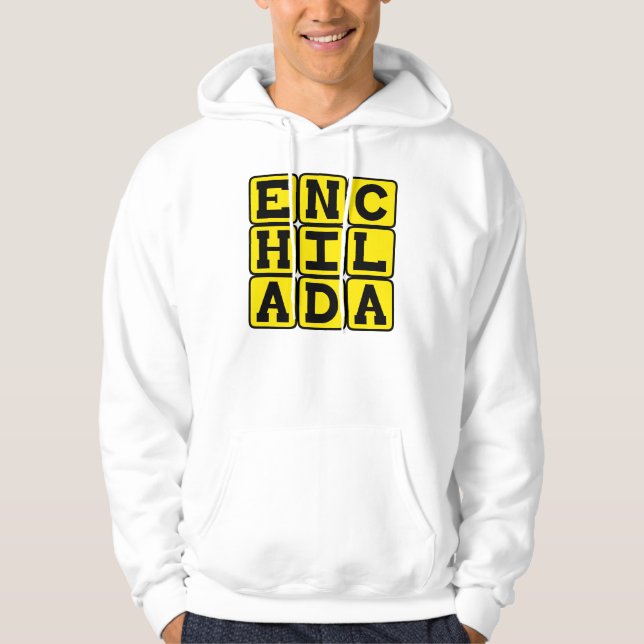 Enchilada, Mexican Delicacy Hoodie (Front)