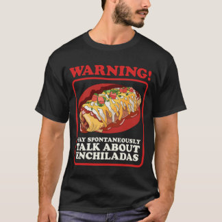 Enchilada Talk About Enchiladas T-Shirt